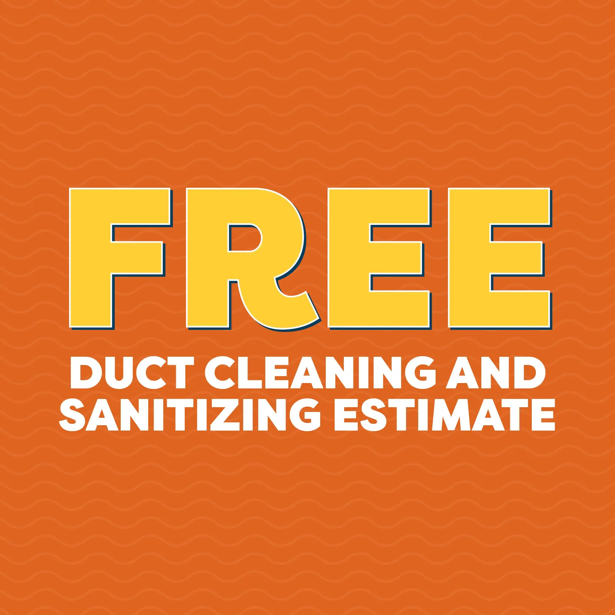 Free Duct Cleaning and Sanitizing Estimate